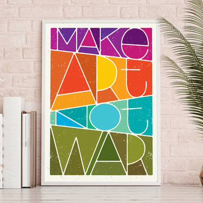 Make Art Not War Print
